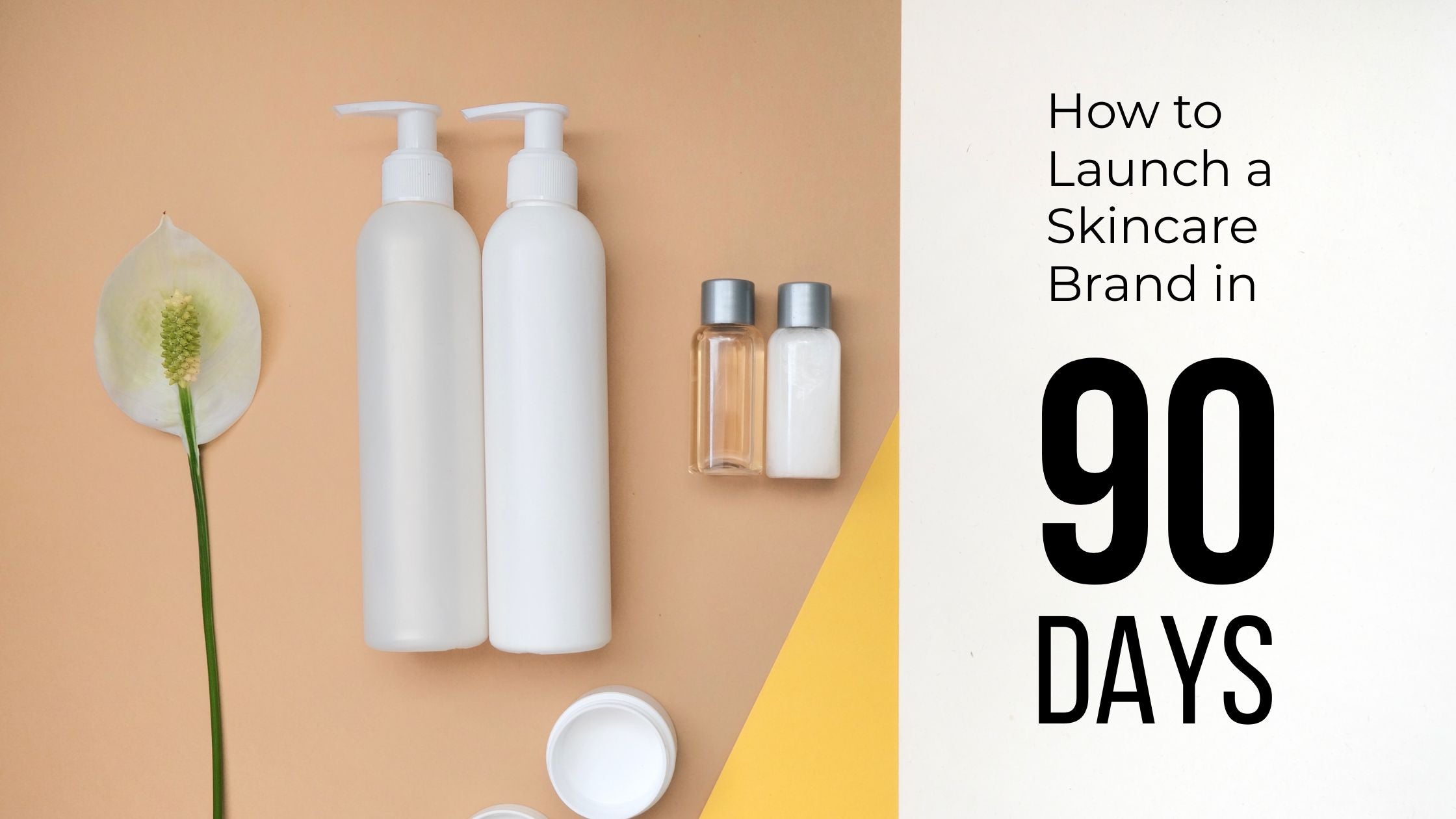 How to Launch a Skincare Brand in 90 Days | Canadian Manufacturing Guide
