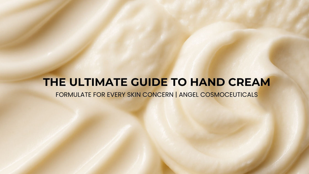 The Ultimate Guide to Hand Cream Bases & Ingredients: Formulate for Every Skin Concern | Angel Cosmoceuticals